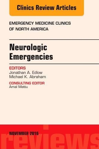 Бумажная книга «Neurologic Emergencies, An Issue of Emergency Medicine Clinics of North America», авторов Джонатан А. Эдлоу, Майкл К. Абрахам - фото №1