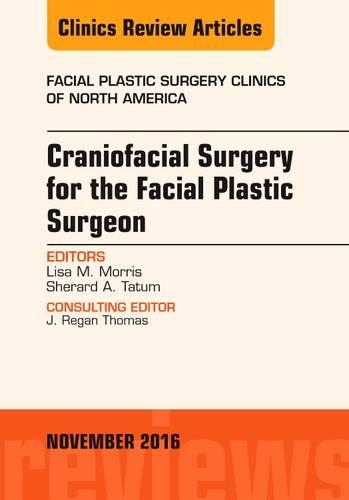 Бумажная книга «Craniofacial Surgery for the Facial Plastic Surgeon, An Issue of Facial Plastic Surgery Clinics», авторов Лиза М. Моррис, Шерард А. Татум - фото №1