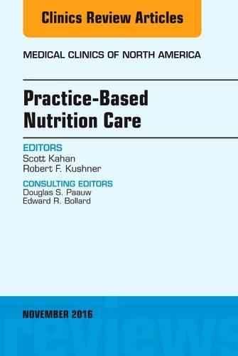Бумажная книга «Practice-Based Nutrition Care, An Issue of Medical Clinics of North America», авторов Роберт Ф. Кушнер, Скотт Кахан - фото №1