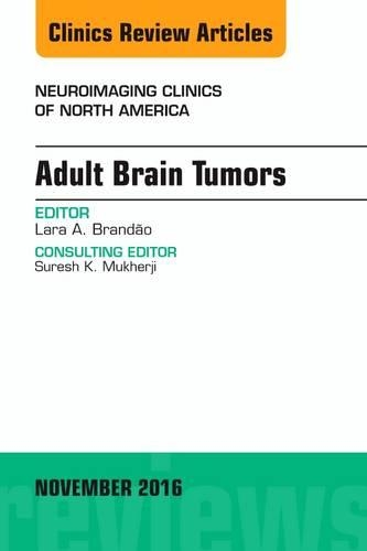 Бумажная книга «Adult Brain Tumors, An Issue of Neuroimaging Clinics of North America», автор Лара А. Брандао - фото №1