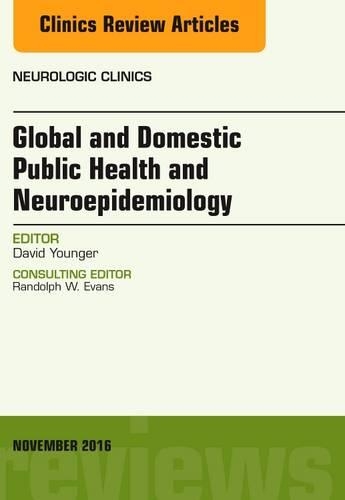 [object Object] «Global and Domestic Public Health and Neuroepidemiology, An Issue of Neurologic Clinics», автор Девід С. Янгер - фото №1