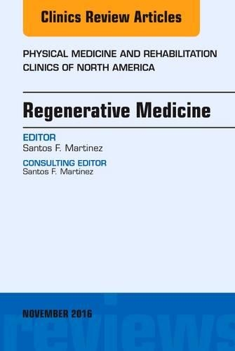 Бумажная книга «Regenerative Medicine, An Issue of Physical Medicine and Rehabilitation Clinics of North America», автор Сантос Ф. Мартинес - фото №1
