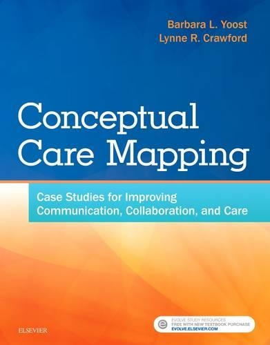 Бумажная книга «Conceptual Care Mapping: Case Studies for Improving Communication, Collaboration, and Care», авторов Барбара Л. Юст, Линн Р. Кроуфорд - фото №1