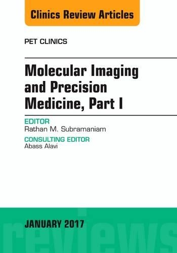 Бумажная книга «Molecular Imaging and Precision Medicine, Part 1, An Issue of PET Clinics», автор Ратан М. Субраманиам - фото №1
