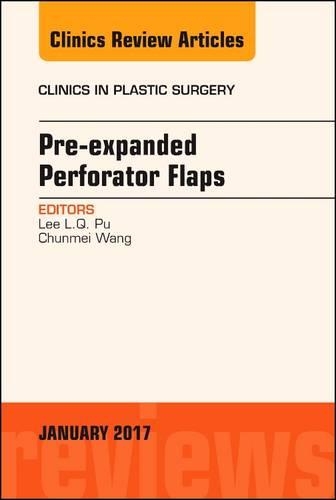 Бумажная книга «Pre-Expanded Perforator Flaps, An Issue of Clinics in Plastic Surgery», авторов Чуньмэй Ван, Ли Л.К. Пу - фото №1
