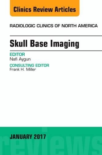 Бумажная книга «Skull Base Imaging, An Issue of Radiologic Clinics of North America», автор Нафи Айгун - фото №1
