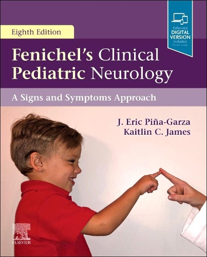 Бумажная книга «Fenichel's Clinical Pediatric Neurology: A Signs and Symptoms Approach», авторов Дж. Эрик Пинья-Гарза, Кейтлин С. Джеймс - фото №1