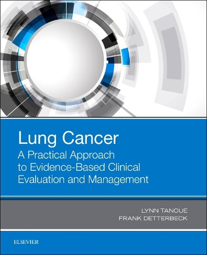 Паперова книга «Lung Cancer: A Practical Approach to Evidence-Based Clinical Evaluation and Management», авторів Френк К. Деттербек, Лінн Т. Тануе - фото №1