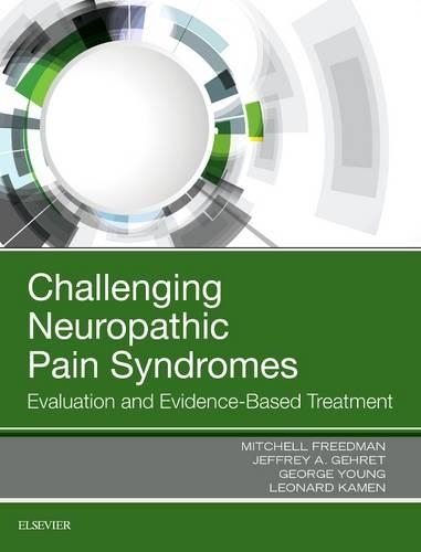 Бумажная книга «Challenging Neuropathic Pain Syndromes: Evaluation and Evidence-Based Treatment», авторов Джордж Янг, Джефф Герет, Леонард Камен, Митчелл Фридман - фото №1