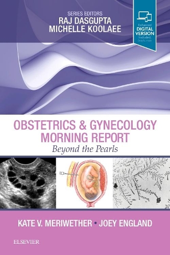 Бумажная книга «Obstetrics & Gynecology Morning Report: Beyond the Pearls», авторов Джоуи Англия, Кейт В. Меривезер - фото №1