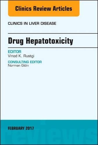 Паперова книга «Drug Hepatotoxicity, An Issue of Clinics in Liver Disease», автор Вінод К. Рустгі - фото №1