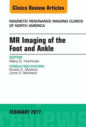 Бумажная книга «MR Imaging of the Foot and Ankle, An Issue of Magnetic Resonance Imaging Clinics of North America», автор Мэри Г. Хохман - фото №1
