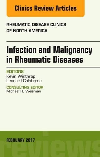 Бумажная книга «Infection and Malignancy in Rheumatic Diseases, An Issue of Rheumatic Disease Clinics of North America», авторов Кевин Уинтроп, Леонард Калабрезе - фото №1