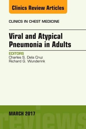 Бумажная книга «Viral and Atypical Pneumonia in Adults, An Issue of Clinics in Chest Medicine», авторов Чарльз С. Дела Круз, Ричард Г. Вундерлинк - фото №1