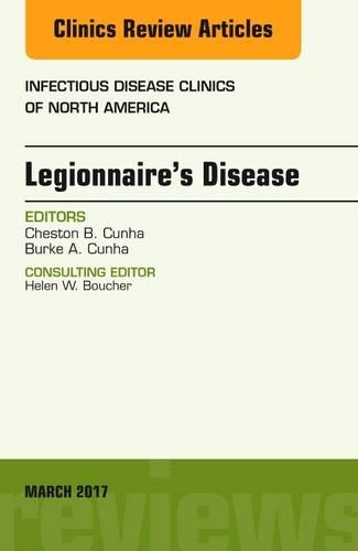 Бумажная книга «Legionnaire's Disease, An Issue of Infectious Disease Clinics of North America», авторов Берк А. Кунья, Честон Б. Кунья - фото №1