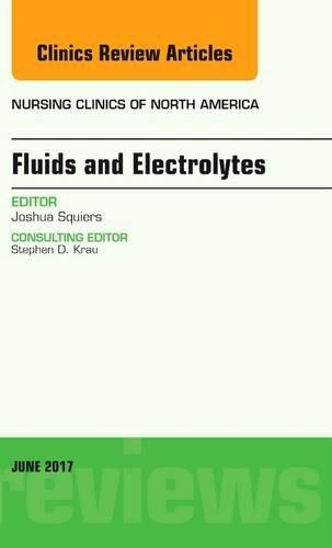 [object Object] «Fluids and Electrolytes, An Issue of Nursing Clinics», автор Джошуа Сквайерс - фото №1