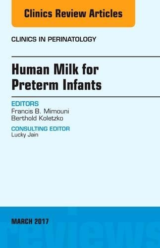 Бумажная книга «Human Milk for Preterm Infants, An Issue of Clinics in Perinatology», авторов Бертольд Колецко, Франсис Б. Мимуни - фото №1