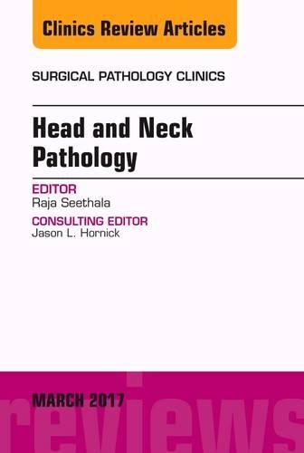 Паперова книга «Head and Neck Pathology, An Issue of Surgical Pathology Clinics», автор Раджа Р. Сітхала - фото №1