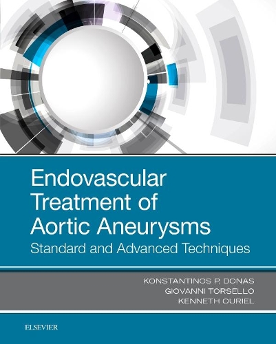 Бумажная книга «Endovascular Treatment of Aortic Aneurysms: Standard and Advanced Techniques», авторов Джованни Торселло, Кен Оуриэл, Константинос П. Донас - фото №1
