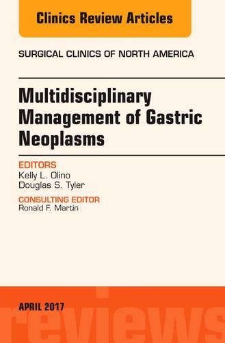 Паперова книга «Multidisciplinary Management of Gastric Neoplasms, An Issue of Surgical Clinics», авторів Дуглас С. Тайлер, Келлі Л. Оліно - фото №1