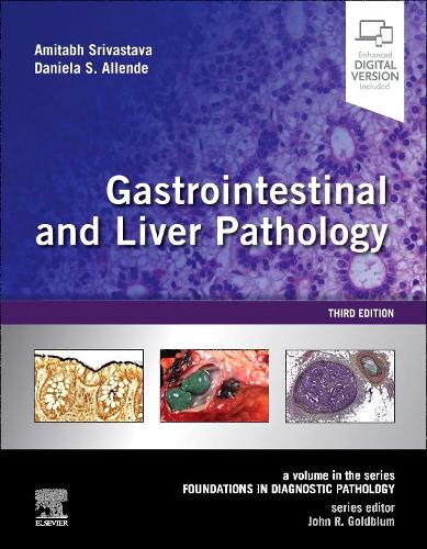 Бумажная книга «Gastrointestinal and Liver Pathology: A Volume in the Series: Foundations in Diagnostic Pathology», авторов Амитабх Шривастава, Даниэла С. Альенде - фото №1