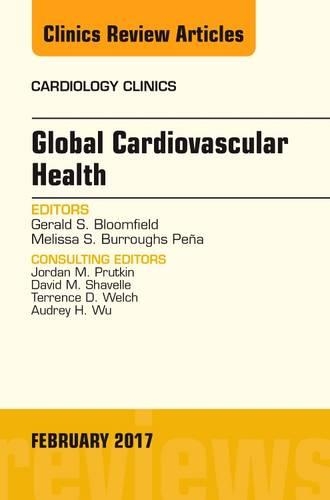 Бумажная книга «Global Cardiovascular Health, An Issue of Cardiology Clinics», авторов Джеральд С. Блумфилд, Мелисса С. Берроуз Пена - фото №1