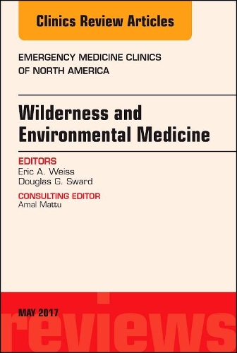 Бумажная книга «Wilderness and Environmental Medicine, An Issue of Emergency Medicine Clinics of North America», авторов Дуглас Г. Сворд, Эрик А. Вайс - фото №1