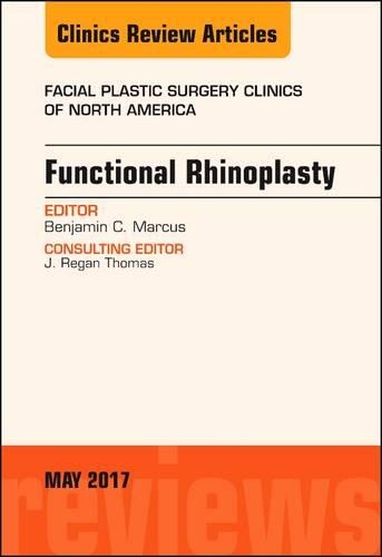 Бумажная книга «Functional Rhinoplasty, An Issue of Facial Plastic Surgery Clinics of North America», автор Бенджамин К. Маркус - фото №1