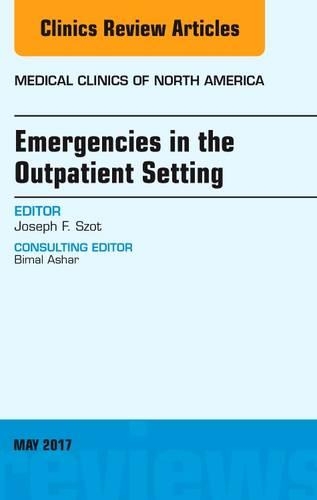Бумажная книга «Emergencies in the Outpatient Setting, An Issue of Medical Clinics of North America», автор Джозеф Ф. Сзот - фото №1