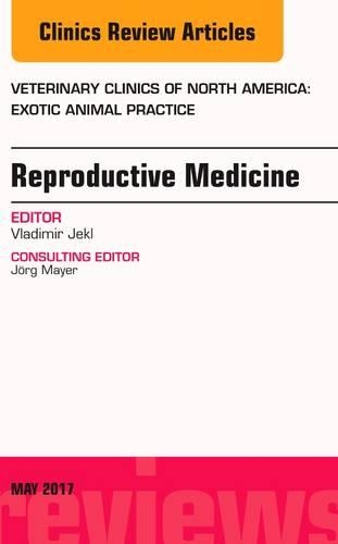 Бумажная книга «Reproductive Medicine, An Issue of Veterinary Clinics of North America: Exotic Animal Practice», автор Владимир Жекл - фото №1