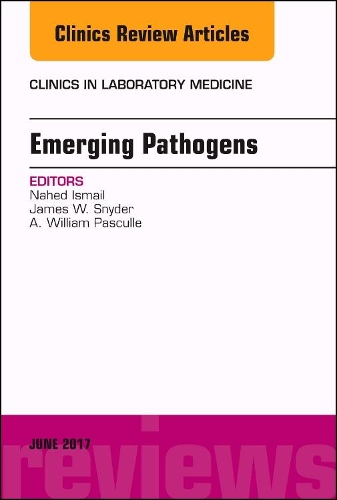 Бумажная книга «Emerging Pathogens, An Issue of Clinics in Laboratory Medicine», авторов A. Уильям Паскулл, Джеймс У. Снайдер, Нахед Исмаил - фото №1