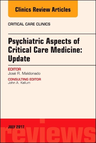 Бумажная книга «Psychiatric Aspects of Critical Care Medicine, An Issue of Critical Care Clinics», автор Хосе Р. Мальдонадо - фото №1