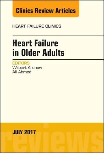 Бумажная книга «Heart Failure in Older Adults, An Issue of Heart Failure Clinics», авторов Али Ахмед, Уилберт С. Аронов - фото №1