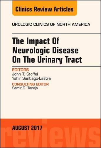 Бумажная книга «The Impact of Neurologic Disease on the Urinary Tract, An Issue of Urologic Clinics», авторов Джон Т. Стоффел, Яхир Сантьяго-Ластра - фото №1