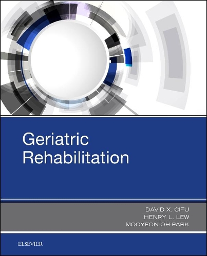 Паперова книга «Geriatric Rehabilitation», авторів Девід Кс. Сіфу, Генрі Л. Лью, Муйон О-Парк - фото №1