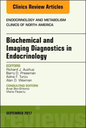 Бумажная книга «Biochemical and Imaging Diagnostics in Endocrinology, An Issue of Endocrinology and Metabolism Clinics of North America», авторов Адина Ф. Турку, Алан Д. Ваксман, Барри Д. Прессман, Ричард Дж. Ошус - фото №1