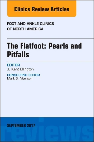 Бумажная книга «The Flatfoot: Pearls and Pitfalls, An Issue of Foot and Ankle Clinics of North America», автор Кент Эллингтон - фото №1