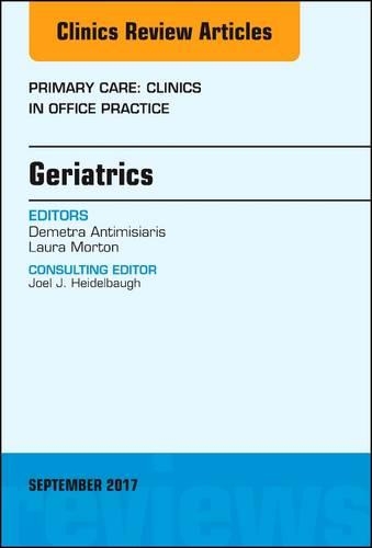 Бумажная книга «Geriatrics, An Issue of Primary Care: Clinics in Office Practice», авторов Деметра Антимисиарис, Лаура Мортон - фото №1