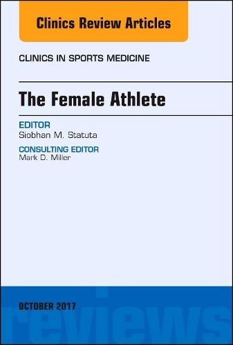 Бумажная книга «The Female Athlete, An Issue of Clinics in Sports Medicine», автор Шивон М. Статута - фото №1