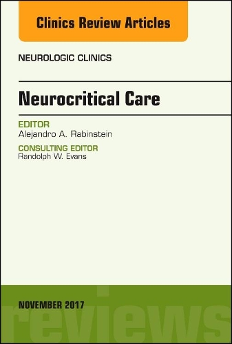 Паперова книга «Neurocritical Care, An Issue of Neurologic Clinics», автор Алехандро А. Рабінштейн - фото №1