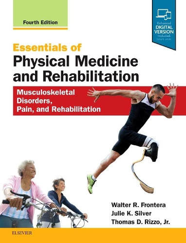Бумажная книга «Essentials of Physical Medicine and Rehabilitation: Musculoskeletal Disorders, Pain, and Rehabilitation», авторов Джули К. Сильвер, Уолтер Р. Фронтера - фото №1
