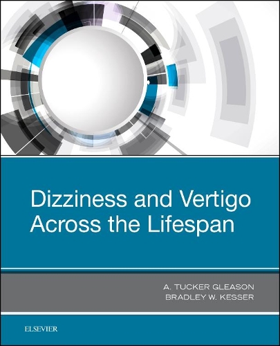 Бумажная книга «Dizziness and Vertigo Across the Lifespan», авторов A. Такер Глисон, Брэдли В. Кессер - фото №1