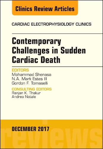 Бумажная книга «Contemporary Challenges in Sudden Cardiac Death, An Issue of Cardiac Electrophysiology Clinics», авторов Гордон Ф. Томаселли, Мохаммад Шенаса, Н.А. Марк Эстес III - фото №1