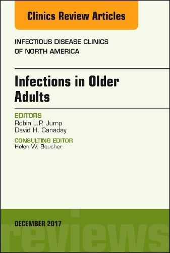 Бумажная книга «Infections in Older Adults, An Issue of Infectious Disease Clinics of North America», авторов Дэвид Х. Канадей, Робин Л.П. Джамп - фото №1