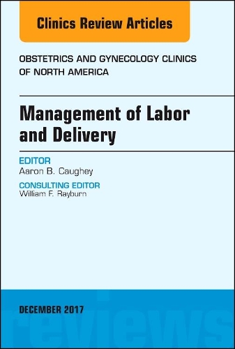 Бумажная книга «Management of Labor and Delivery, An Issue of Obstetrics and Gynecology Clinics», автор Аарон Б. Коги - фото №1