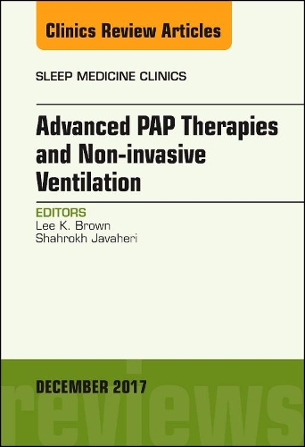 Бумажная книга «Advanced PAP Therapies and Non-invasive Ventilation, An Issue of Sleep Medicine Clinics», авторов Ли К. Браун, Шахрокх Джавахери - фото №1