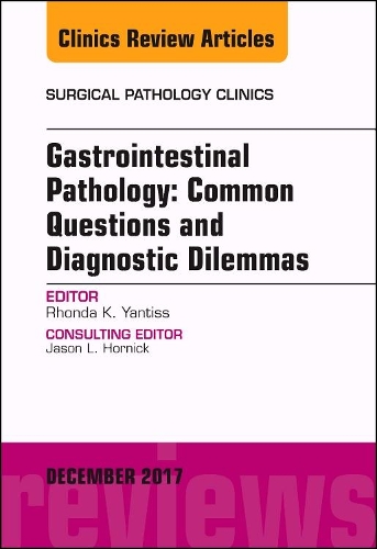 Бумажная книга «Gastrointestinal Pathology: Common Questions and Diagnostic Dilemmas, An Issue of Surgical Pathology Clinics», автор Ронда К. Янтисс - фото №1