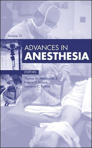 Бумажная книга «Advances in Anesthesia, 2017», авторов Фрэнсис В. Салинас, Лоуренс Торшер, Томас М. Маклафлин - фото №1
