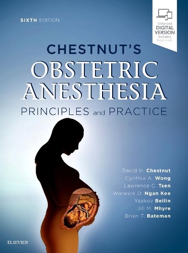 Бумажная книга «Chestnut's Obstetric Anesthesia: Principles and Practice», авторов Брайан Т. Бейтман, Синтия А. Вонг, Дэвид Х. Честнат, Джил Мхайр, Лоуренс Цен, Навин Натан, Уорвик Д. Нган Ки, Яков Бейлин - фото №1