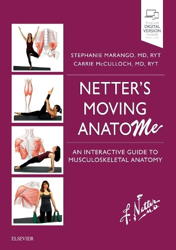 Бумажная книга «Netter's Moving AnatoME: An Interactive Guide to Musculoskeletal Anatomy», авторов Кэрри Б. Маккаллох, Стефани Маранго - фото №1